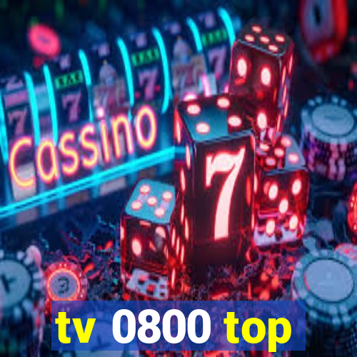 tv 0800 top